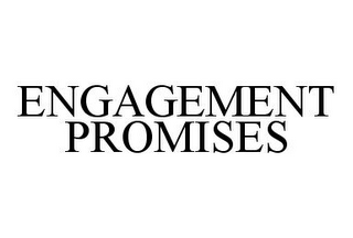 ENGAGEMENT PROMISES