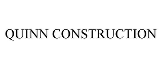 QUINN CONSTRUCTION