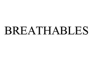 BREATHABLES