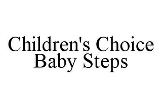 CHILDREN'S CHOICE BABY STEPS