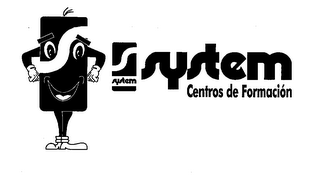 S SYSTEM SYSTEM CENTROS DE FORMACIÓN