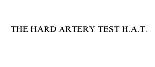 THE HARD ARTERY TEST H.A.T.