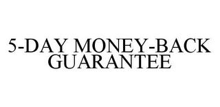 5-DAY MONEY-BACK GUARANTEE