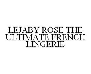 LEJABY ROSE THE ULTIMATE FRENCH LINGERIE