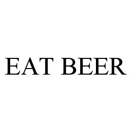 EAT BEER