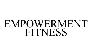 EMPOWERMENT FITNESS