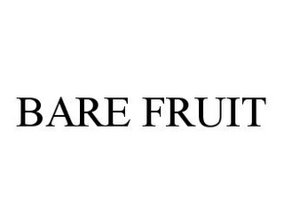 BARE FRUIT