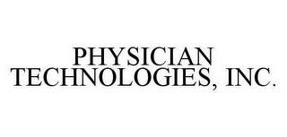 PHYSICIAN TECHNOLOGIES, INC.