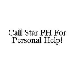 CALL STAR PH FOR PERSONAL HELP!