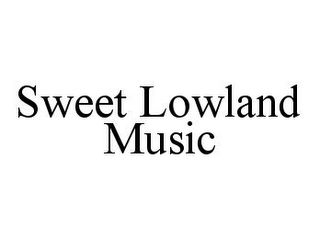 SWEET LOWLAND MUSIC