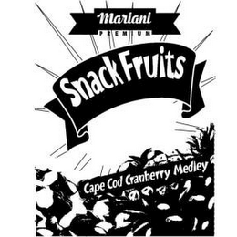 MARIANI PREMIUM SNACK FRUITS CAPE COD CRANBERRY MEDLEY