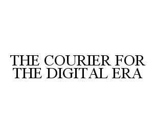 THE COURIER FOR THE DIGITAL ERA