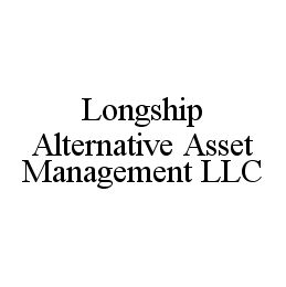 LONGSHIP ALTERNATIVE ASSET MANAGEMENT LLC