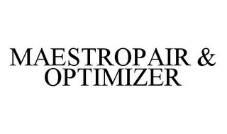 MAESTROPAIR & OPTIMIZER