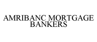 AMRIBANC MORTGAGE BANKERS