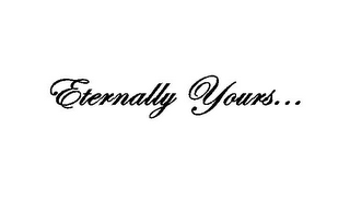 ETERNALLY YOURS...