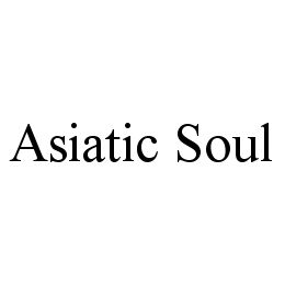 ASIATIC SOUL