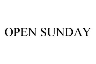 OPEN SUNDAY