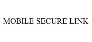 MOBILE SECURE LINK