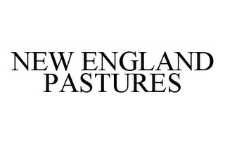 NEW ENGLAND PASTURES