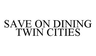 SAVE ON DINING TWIN CITIES