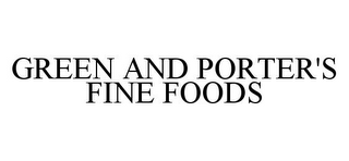 GREEN AND PORTER'S FINE FOODS