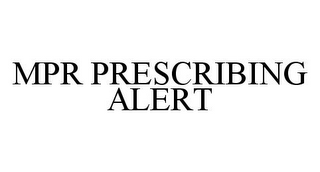 MPR PRESCRIBING ALERT