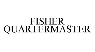 FISHER QUARTERMASTER