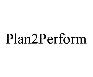 PLAN2PERFORM