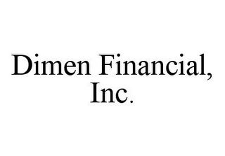 DIMEN FINANCIAL, INC.
