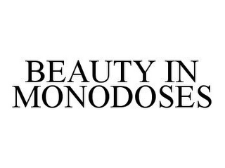 BEAUTY IN MONODOSES