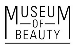 MUSEUM OF BEAUTY