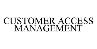 CUSTOMER ACCESS MANAGEMENT