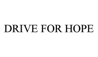 DRIVE FOR HOPE