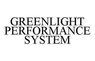 GREENLIGHT PERFORMANCE SYSTEM