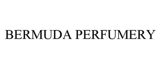 BERMUDA PERFUMERY