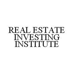 REAL ESTATE INVESTING INSTITUTE