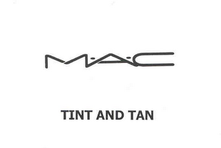 MAC TINT AND TAN