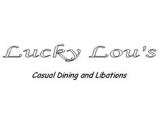 LUCKY LOU'S CASUAL DINING AND LIBATIONS