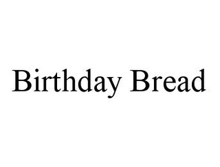 BIRTHDAY BREAD