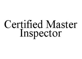 CERTIFIED MASTER INSPECTOR