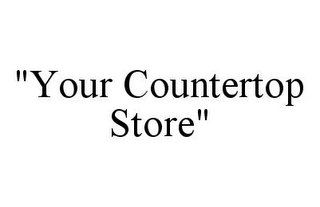 "YOUR COUNTERTOP STORE"