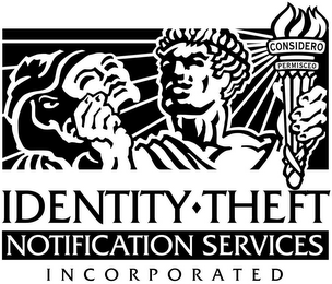 IDENTITY THEFT NOTIFICATION SERVICES INCORPORATED CONSIDERO PERMISCEO