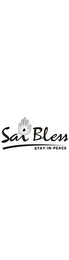 SAI BLESS STAY IN PEACE