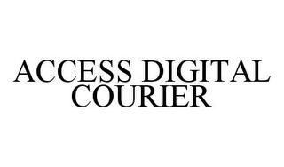 ACCESS DIGITAL COURIER