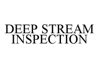 DEEP STREAM INSPECTION