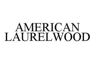 AMERICAN LAURELWOOD