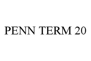 PENN TERM 20