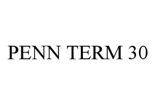 PENN TERM 30