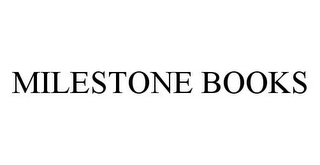 MILESTONE BOOKS